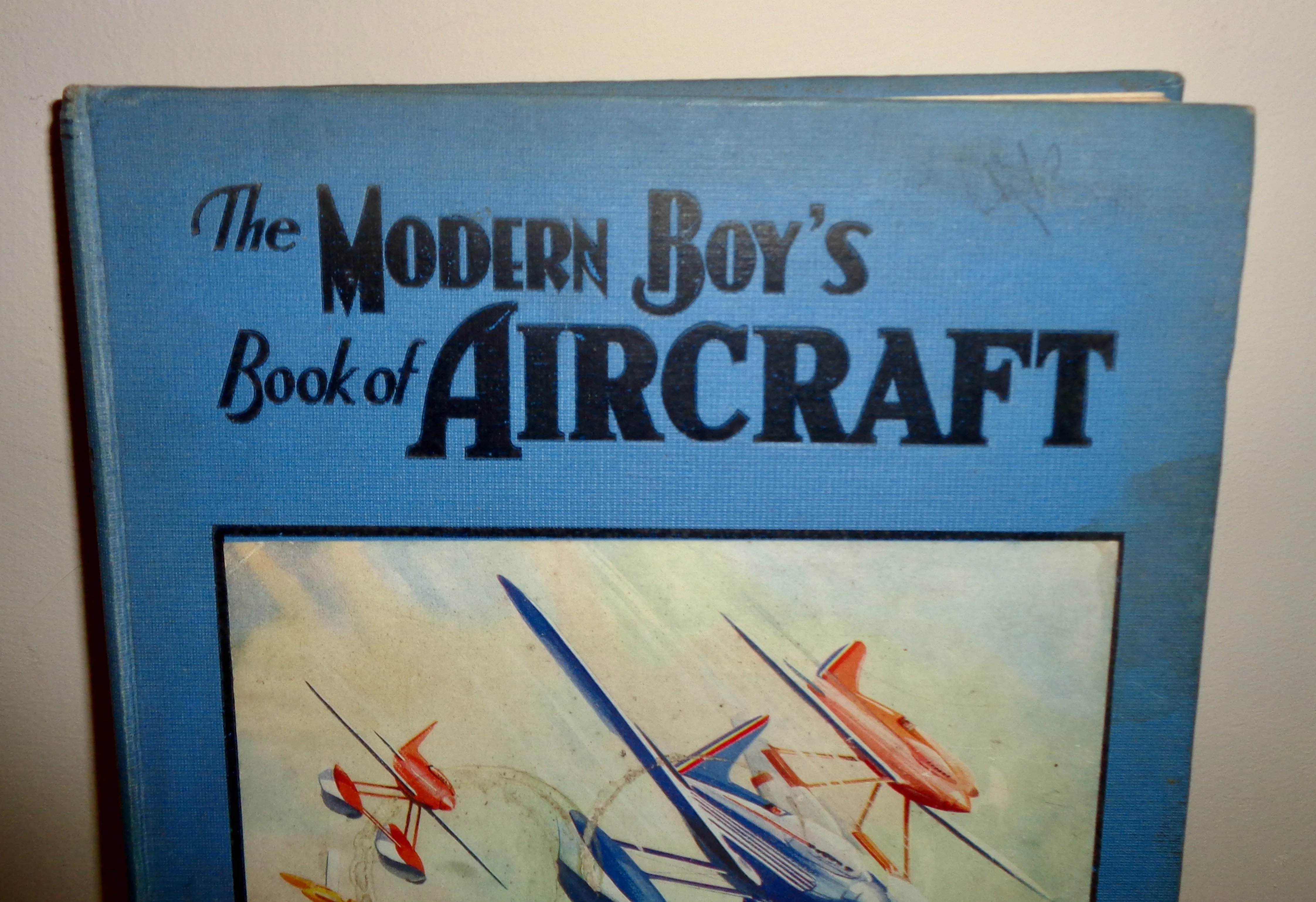 1931 The Modern Boy's Book Of Aircraft With Articles By WE Johns & Other Pilots